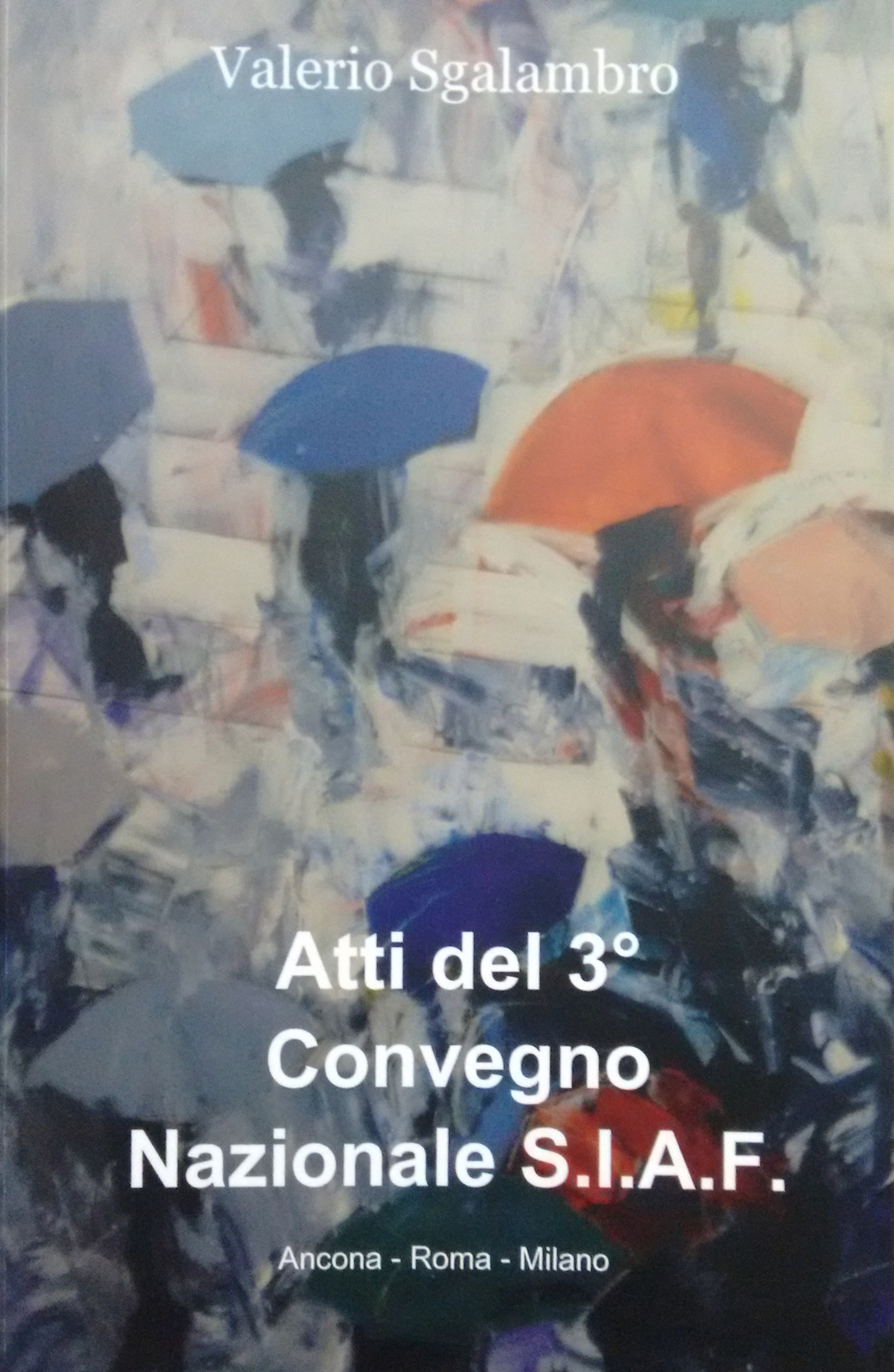 Atti del 3° Convegno Nazionale S.I.A.F.